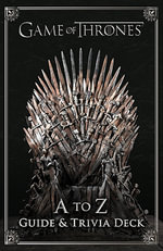 Game of Thrones: A to Z Guide & Trivia Deck : Rp Studio - Jim McDermott