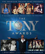 The Tony Awards : A Celebration of Excellence in Theatre - Eila Mell