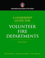 A Leadership Guide for Volunteer Fire Departments, Fourth       Edition : International Association of Fire Chiefs - IAFC