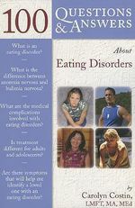 100 Questions & Answers About Eating Disorders : 100 Questions and Answers About... - Carolyn Costin