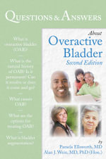 Questions & Answers About Overactive Bladder : 100 Questions and Answers About... - Alan J. Wein