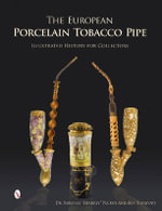 European Porcelain Tobacco Pipe : Illustrated History for Collectors - BEN RAPAPORT
