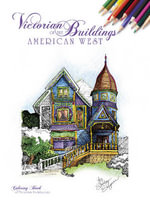 Victorian Buildings of the American West : A Coloring Book - Shirley Salzman