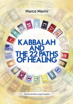 Kabbalah and the 22 Paths of Healing - Marco Marini