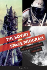 The Soviet Space Program : Lunar Mission Years : 1959-1976 - Eugen Reichl