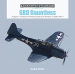 SBD Dauntless : Douglas's US Navy and Marine Corps Dive-Bomber in World War II - David Doyle