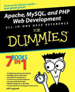 Apache, MySQL, And PHP Web Development All-In-One Desk Reference For Dummies : For Dummies (Computer/Tech) - Jeffrey M. Cogswell