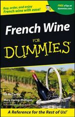 French Wine For Dummies : For Dummies (Computer/Tech) - Ed McCarthy