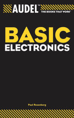 Audel Basic Electronics : Audel Technical Trades Series - Paul Rosenberg