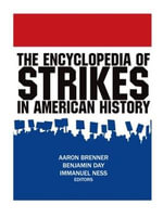 The Encyclopedia of Strikes in American History - Aaron Brenner