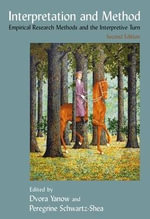 Interpretation and Method : Empirical Research Methods and the Interpretive Turn - Dvora Yanow
