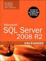 Microsoft SQL Server 2008 R2 Unleashed : Unleashed - Ray Rankins