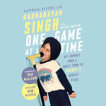One Game at a Time : My Journey from a Small Town to Hockey's Biggest Stage - Harnarayan Singh