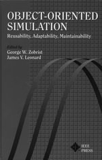 Object-Oriented Simulation : Reusability, Adaptability, Maintainability - George W. Zobrist