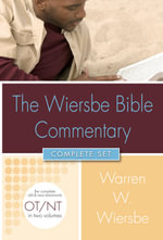 The Wiersbe Bible Commentary 2 Vol Set : Wiersbe Bible Commentaries - Dr Warren W. Wiersbe