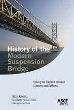 History of the Modern Suspension Bridge : Solving the Dilemma Between Stiffness and Economy - American Society of Civil Engineers