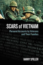 Scars of Vietnam : Personal Accounts by Veterans and Their Families - Harry Spiller
