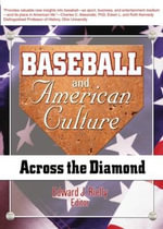 Baseball and American Culture : Across the Diamond - Frank Hoffmann