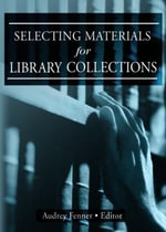 Selecting Materials for Library Collections : Acquisitions Librarian Ser. - Linda S Katz