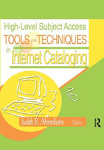 High-Level Subject Access Tools and Techniques in Internet Cataloging : Journal of Internet Cataloging - Judith Ahronheim