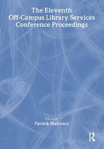 The Eleventh Off-Campus Library Services Conference Proceedings : Published Simultaneously as the Journal of Library Administr - Patrick Mahoney