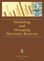 Marketing and Managing Electronic Reserves - Trevor A. Dawes