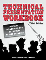 Technical Presentation Workbook : Winning Strategies for Effective Public Speaking - Wircenski Sullivan