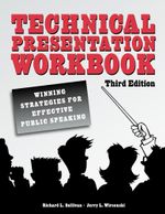 Technical Presentation Workbook : Winning Strategies for Effective Public Speaking - Richard L. Sullivan