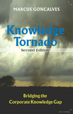Knowledge Tornado : Bridging the Corporate Knowledge Gap Second Edition (Revised) - Marcus Goncalves
