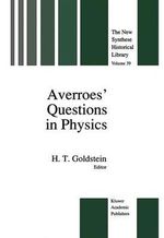 Averroes' Questions in Physics : NEW SYNTHESE HISTORICAL LIBRARY - H. Goldstein