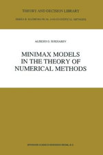Minimax Models in the Theory of Numerical Methods : Theory and Decision Library - Aleksei G. Sukharev