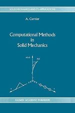 Computational Methods in Solid Mechanics : Solid Mechanics and Its Applications, Vol 29 - A. Curnier