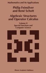 Algebraic Structures and Operator Calculus : Volume II: Special Functions and Computer Science - P. Feinsilver