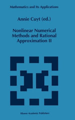 Nonlinear Numerical Methods and Rational Approximation II : MATHEMATICS AND ITS APPLICATIONS (KLUWER ) - A. Cuyt