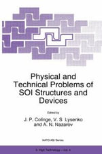 Physical and Technical Problems of SOI Structures and Devices : Proceedings of the NATO Advanced Research Workshop, Gurzuf, Ukraine, November 1-4, 1994 : NATO Science Partnership Subseries 3: High Technology - Jean-Pierre Colinge