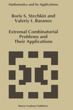 Extremal Combinatorial Problems and Their Applications : MATHEMATICS AND ITS APPLICATIONS (KLUWER ) - B.S. Stechkin