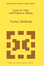Vortex Methods : MATHEMATICS AND ITS APPLICATIONS (KLUWER ) - Lung-an Ying
