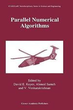 Parallel Numerical Algorithms : Icase/Larc Interdisciplinary Series in Science and Engineering, Vol 4 - David E. Keyes