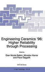 Engineering Ceramics, 1996 : Higher Reliability Through Processing : Higher Reliability Through Processing - G.N. Babini