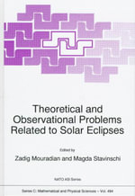 Theoretical and Observational Problems Related to Solar Eclipses : NATO Science Series: C: Mathematical & Physical Sciences - Magda Stavinschi