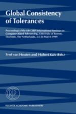 Global Consistency of Tolerances : Proceedings of the 6th Cirp International Seminar on Computer-Aided Tolerancing, University of Twente, Enschede, the - Fred Van Houten
