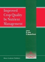 Improved Crop Quality by Nutrient Management : DEVELOPMENTS IN PLANT AND SOIL SCIENCES - Dilek Anaç