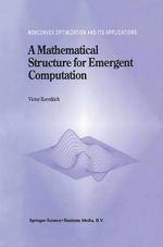 A Mathematical Structure for Emergent Computation : Nonconvex Optimization and Its Applications, V. 36 - Victor Korotkikh