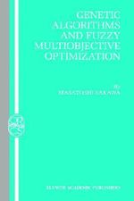 Genetic Algorithms and Fuzzy Multiobjective Optimization : Operations Research/Computer Science Interfaces - Masatoshi Sakawa