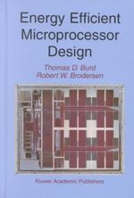 Energy Efficient Microprocessor Design - Thomas D. Burd