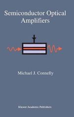 Semiconductor Optical Amplifiers - Michael J. Connelly