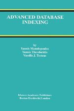 Advanced Database Indexing : Advances in Database Systems - Yannis Manolopoulos