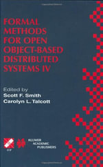 Formal Methods for Open Object-Based Distributed Systems IV : IFIP TC/WG6.1 Fourth International Conference on Formal Methods for Open Object-Based Distributed Systems: September 6-8, 2000, Stanford, California, U. S. A. - International Conference on Formal Metho