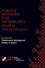 Formal Methods for Distributed System Development : Forte / Pstv 2000 Ifip Tc6 Wg6.1 Joint International Conference on Formal Description Techniques fo - Ifip Tc6 Wg6 1 Joint International Confe