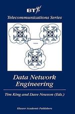 Data Network Engineering : B T TELECOMMUNICATIONS SERIES - Tim King